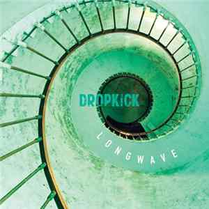 Dropkick - Longwave flac