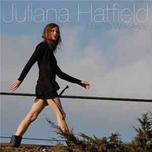 Juliana Hatfield - How To Walk Away flac