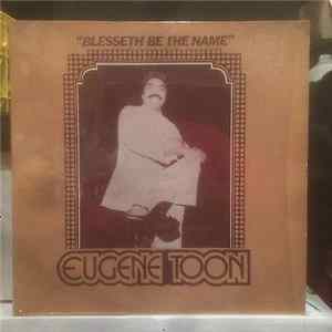 Eugene Toone - Blesseth Be The Name flac