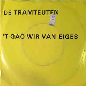 De Tramteuten / De Polderkwasten - 't Gao Wir Van Eiges / Kwok 'n Aai Hai flac