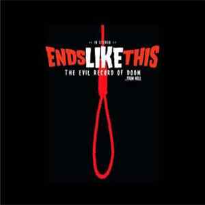Ends Like This - The Evil Record Of Doom...From Hell flac