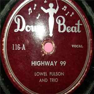 Lowel Fulson And Trio - Highway 99 / Trying To Find My Baby flac