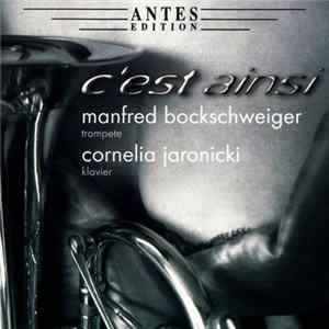Manfred Bockschweiger - Cornelia Jaronicki - C'Est Ainsi flac