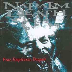 Napalm Death - Fear, Emptiness, Despair flac