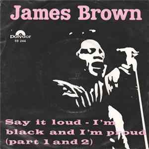 James Brown - Say It Loud - I'm Black And I'm Proud flac