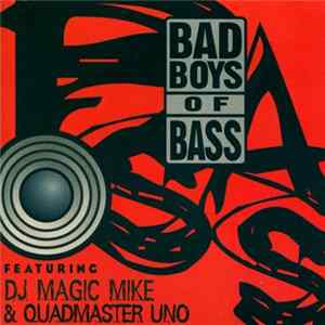 DJ Magic Mike & Quadmaster Uno - Bad Boys Of Bass flac