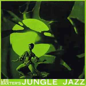 Les Baxter And His Orchestra - Les Baxter's Jungle Jazz flac