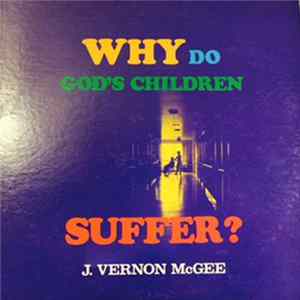 Dr. J. Vernon McGee - Why Do God's Children Suffer? flac