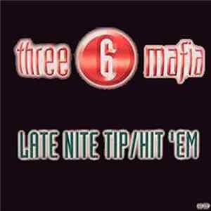 Three 6 Mafia - Late Nite Tip / Hit 'Em flac