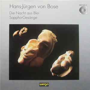 Hans-Jürgen von Bose - Die Nacht Aus Blei / Sappho-Gesänge flac