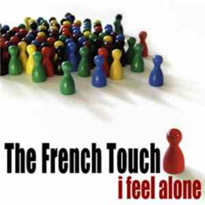 The French Touch - I Feel Alone flac