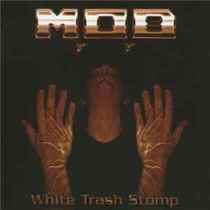 M.O.B - White Trash Stomp flac