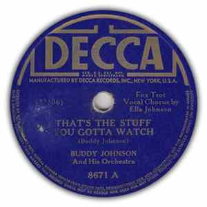 Buddy Johnson And His Orchestra - That's The Stuff You Gotta Watch / One Of Them Good Ones flac