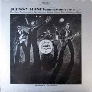 Johnny Shines With Big Walter Horton - Electrifying Performances By Two Masters Of Modern Chicago Blues flac