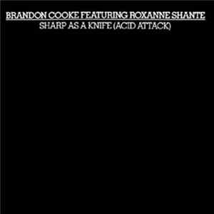 Brandon Cooke Featuring Roxanne Shante - Sharp As A Knife (Acid Attack) flac