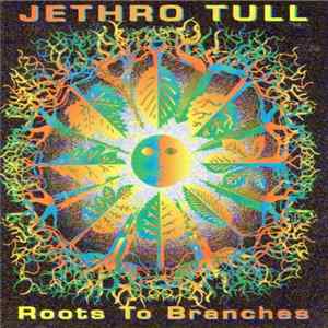 Jethro Tull - Roots To Branches flac