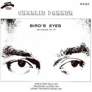 Charlie Parker - Bird's Eyes: Last Unissued, Vol. 1/4 flac