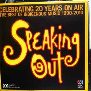 Various - Speaking Out : Celebrating 20 Years On Air : The Best Of Indigenous Music 1990-2010 flac