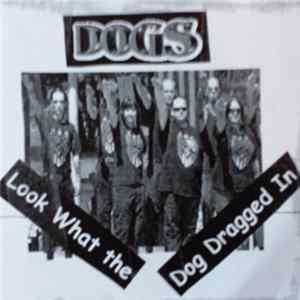 Dogs - Look What The Dog Dragged In flac
