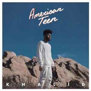 Khalid - American Teen flac