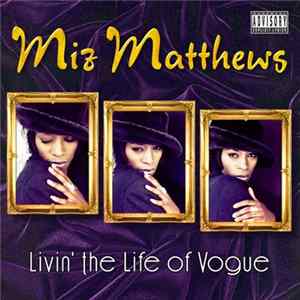 Miz Matthews - Livin' The Life Of Vogue flac