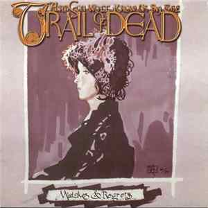 And You Will Know Us By The Trail Of Dead - Mistakes & Regrets flac