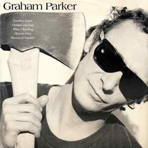 Graham Parker - Guardian Angels / Children And Dogs / When I Was King / Museum Piece / Museum Of Stupidity flac
