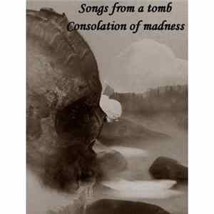 Songs From A Tomb - Consolation Of Madness flac