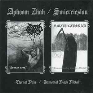 Aphoom Zhah / Šmiercieslaŭ - Eternal Pain / Immortal Black Metal flac