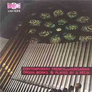 S. Pécsi - Contemporary French And Hungarian Organ Works flac