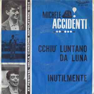 Michele Accidenti - Cchiu' Luntano Da Luna flac