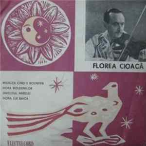 Florea Cioacă - Mierlița Cînd E Bolnavă / Hora Boldenilor / Învelitul Miresei / Hora Lui Baică flac