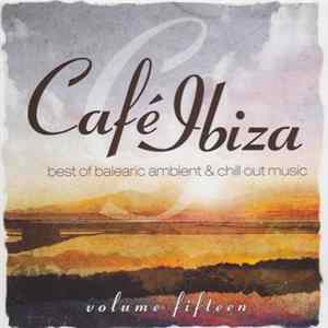 Various - Café Ibiza Best Of Balearic Ambient & Chill Out Music Volume Fifteen flac