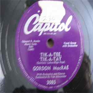 Gordon MacRae - You Forgot To Tell Me That You Love Me / Tik-a-Tee Tik-a Tay flac