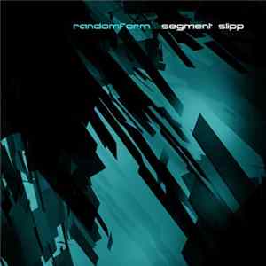 Randomform - Segment Slipp flac