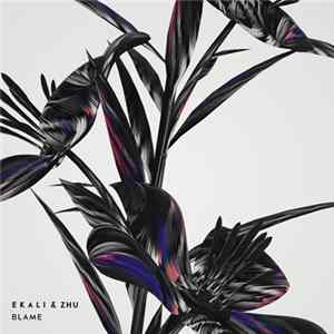 Ekali & ZHU - Blame flac