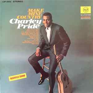 Charley Pride - Make Mine Country flac
