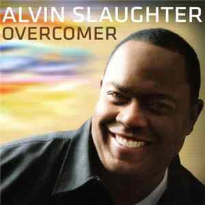 Alvin Slaughter - Overcomer flac