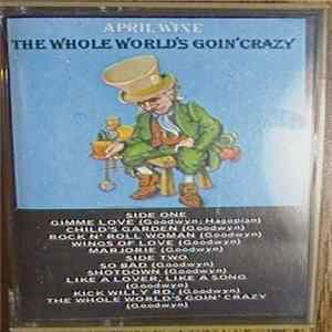 April Wine - The Whole World's Goin' Crazy flac