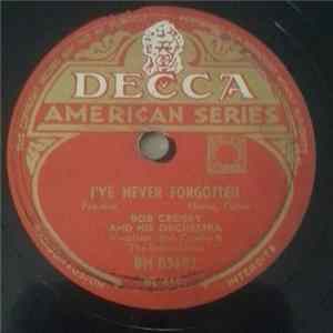 Bob Crosby And His Orchestra - I've Never Forgotten / Five Minutes More flac