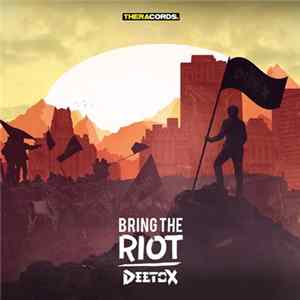 Deetox - Bring The Riot flac