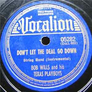 Bob Wills And His Texas Playboys - Don't Let The Deal Go Down / Drunkard Blues flac