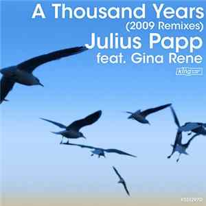 Julius Papp Feat. Gina Rene - A Thousand Years (2009 Remixes) flac
