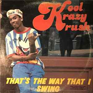 Kool Krazy Krush - That's The Way That I Swing flac