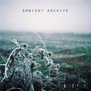 Various - Soundsphere Ambient Archive flac