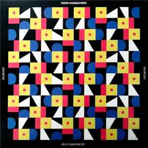 Denis Kaznacheev - Jelly Dancing EP flac