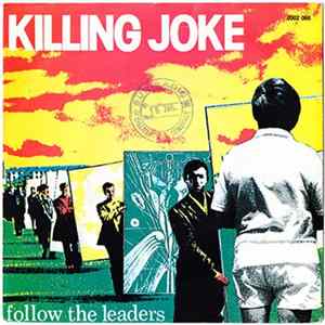 Killing Joke - Follow The Leaders flac