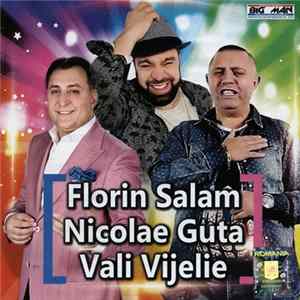 Florin Salam, Nicolae Guta si Vali Vijelie - Florin Salam, Nicolae Guta Si Vali Vijelie flac