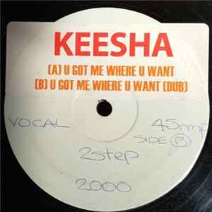 Keesha - U Got Me Where U Want flac