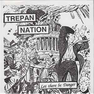 Trepan Nation - Let There Be Danger flac